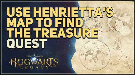 where is henriettas treasure|Henriettas Map Hogwarts Legacy Guide